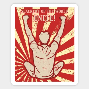 Slackers of the world - UNITE! Magnet